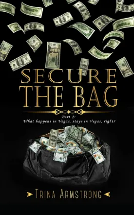 Secure the Bag: Part 1 (Secure the Bag Series) Paperback  September 24, 2024