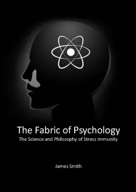 The Fabric of Psychology- The Science and Philosophy of Stress Immunity Paperback  May 19, 2025