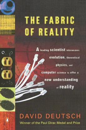 The Fabric of Reality: The Science of Parallel Universes--and Its Implications Paperback  August 1, 1998