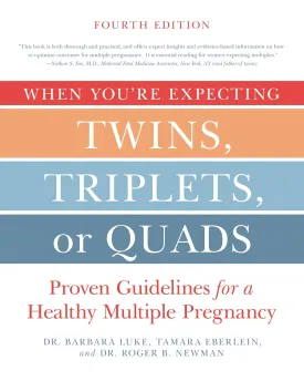 When You're Expecting Twins, Triplets, or Quads 4th Edition: Proven Guidelines for a Healthy Multiple Pregnancy Paperback  February 7, 2017