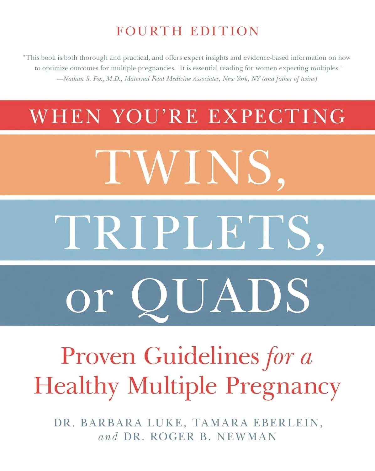 When You're Expecting Twins, Triplets, or Quads 4th Edition: Proven Guidelines for a Healthy Multiple Pregnancy Paperback  February 7, 2017